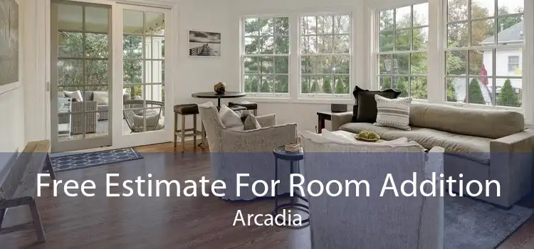 Free Estimate For Room Addition Arcadia