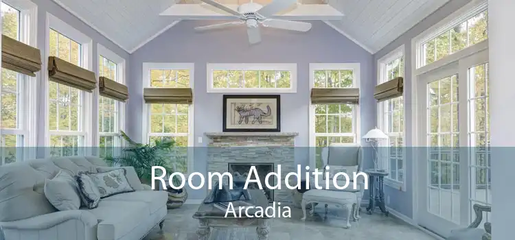 Room Addition Arcadia